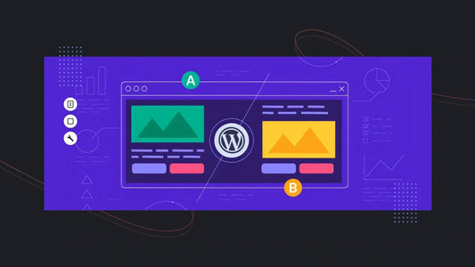 WordPress A/B Testing: The Complete 2025 Guide to Split Testing Your Website for Higher Conversions